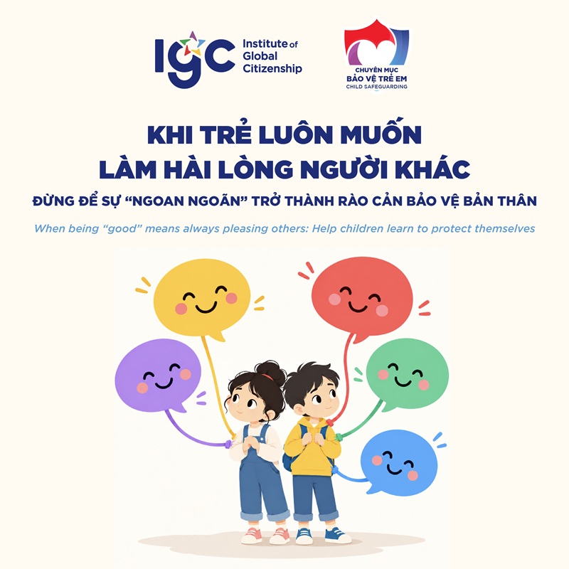 Khi trẻ luôn muốn làm hài lòng người khác: Đừng để sự “ngoan ngoãn” trở thành rào cản bảo vệ bản thân